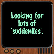 Looking for lots of suddenlies